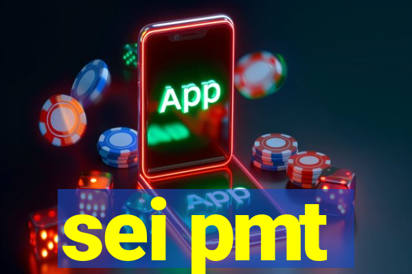 sei pmt